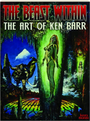 THE BEAST WITHIN: The Art of Ken Barr