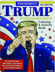 PRESIDENT TRUMP COMMEMORATIVE COLORING & ACTIVITY BOOK