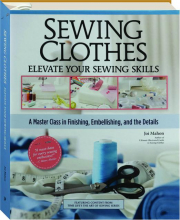 SEWING CLOTHES: Elevate Your Sewing Skills