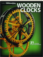 WOODEN CLOCKS: 31 Favorite Projects & Patterns