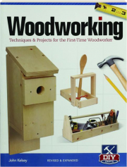 WOODWORKING, REVISED: Techniques & Projects for the First-Time Woodworker
