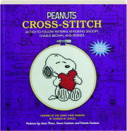 PEANUTS CROSS-STITCH: 24 Easy-to-Follow Patterns Featuring Snoopy, Charlie Brown, and Friends