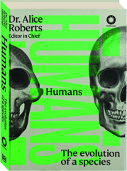 HUMANS: The Evolution of a Species