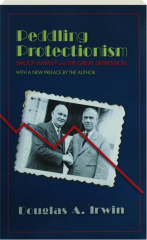 PEDDLING PROTECTIONISM: Smoot-Hawley and the Great Depression