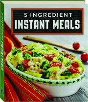 5 INGREDIENT INSTANT MEALS