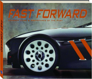 FAST FORWARD: Concept Cars & Prototypes of the Past