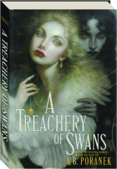 A TREACHERY OF SWANS
