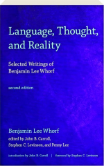 LANGUAGE, THOUGHT, AND REALITY, SECOND EDITION: Selected Writings of Benjamin Lee Whorf