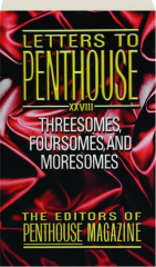 LETTERS TO PENTHOUSE XXVIII: Threesomes, Foursomes, and Moresomes
