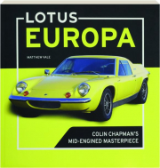 LOTUS EUROPA: Colin Chapman's Mid-Engined Masterpiece