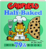 GARFIELD HALF-BAKED: His 79th Book