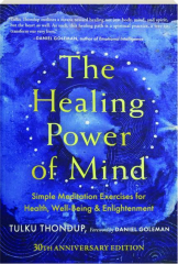 THE HEALING POWER OF MIND: Simple Meditation Exercises for Health, Well-Being & Enlightenment
