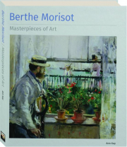 BERTHE MORISOT: Masterpieces of Art