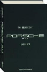 THE ESSENCE OF PORSCHE 911: Unfolded