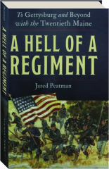 A HELL OF A REGIMENT: To Gettysburg and Beyond with the Twentieth Maine