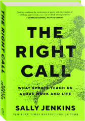 THE RIGHT CALL: What Sports Teach Us About Work and Life