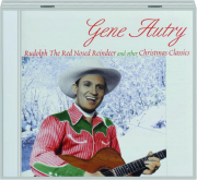 GENE AUTRY: Rudolph the Red Nosed Reindeer and Other Christmas Classics