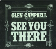 GLEN CAMPBELL: See You There