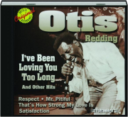 OTIS REDDING: I've Been Loving You Too Long and Other Hits