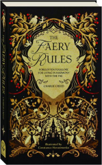 THE FAERY RULES: Forgotten Folklore for Living in Harmony with the Fae