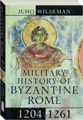 MILITARY HISTORY OF BYZANTINE ROME, 1204-1261