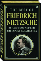 THE BEST OF FRIEDRICH NIETZSCHE: Beyond Good and Evil Thus Spoke Zarathustra