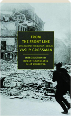 FROM THE FRONT LINE: Stalingrad-Treblinka-Berlin