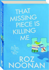 THAT MISSING PIECE IS KILLING ME