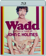 WADD: The Life and Times of John C. Holmes