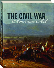 THE CIVIL WAR AND AMERICAN ART