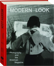 MODERN LOOK: Photography and the American Magazine