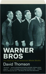 WARNER BROS: The Making of an American Movie Studio