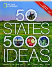50 STATES, 5,000 IDEAS: Where to Go, When to Go, What to See, What to Do