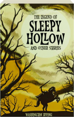 THE LEGEND OF SLEEPY HOLLOW AND OTHER STORIES