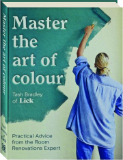 MASTER THE ART OF COLOUR: Practical Advice from the Room Renovations Expert