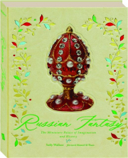 RUSSIAN FANTASY: The Miniature Palace of Imagination and History