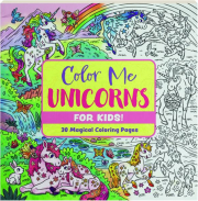 COLOR ME UNICORNS FOR KIDS!