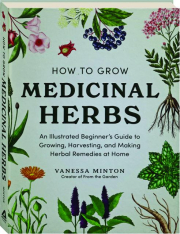 HOW TO GROW MEDICINAL HERBS