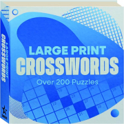 LARGE PRINT CROSSWORDS: Over 200 Puzzles