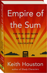 EMPIRE OF THE SUM: The Rise and Reign of the Pocket Calculator