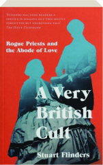 A VERY BRITISH CULT: Rogue Priests and the Abode of Love