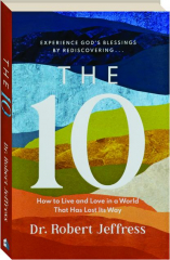 THE 10: How to Live and Love in a World That Has Lost Its Way