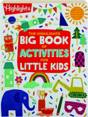 THE HIGHLIGHTS BIG BOOK OF ACTIVITIES FOR LITTLE KIDS