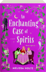 AN ENCHANTING CASE OF SPIRITS