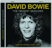 DAVID BOWIE: The Trident Sessions