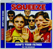 SQUEEZE: How's Your Father