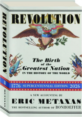 REVOLUTION: The Birth of the Greatest Nation in the History of the World