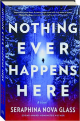 NOTHING EVER HAPPENS HERE