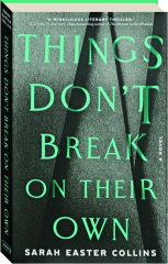 THINGS DON'T BREAK ON THEIR OWN