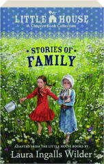 STORIES OF FAMILY: A Little House Chapter Book Collection